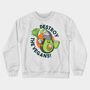 Destroy The Vegans Crewneck Sweatshirt